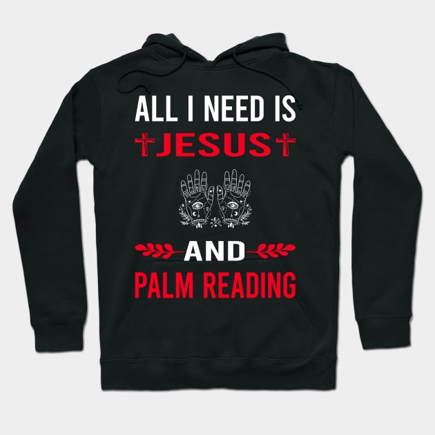 I Need Jesus And Palm Reading Reader Palmistry Palmist Fortune Telling Teller Hoodie by Good Day